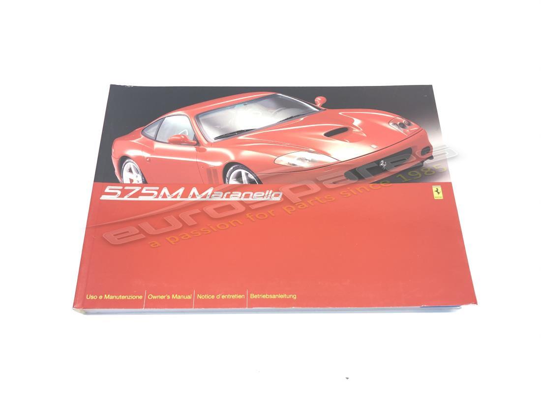 NEW FERRARI OWNERS HANDBOOK 575M.. PART NUMBER 66654600 (1) new ferrari owners handbook 575m.. part number 66654600 (1)