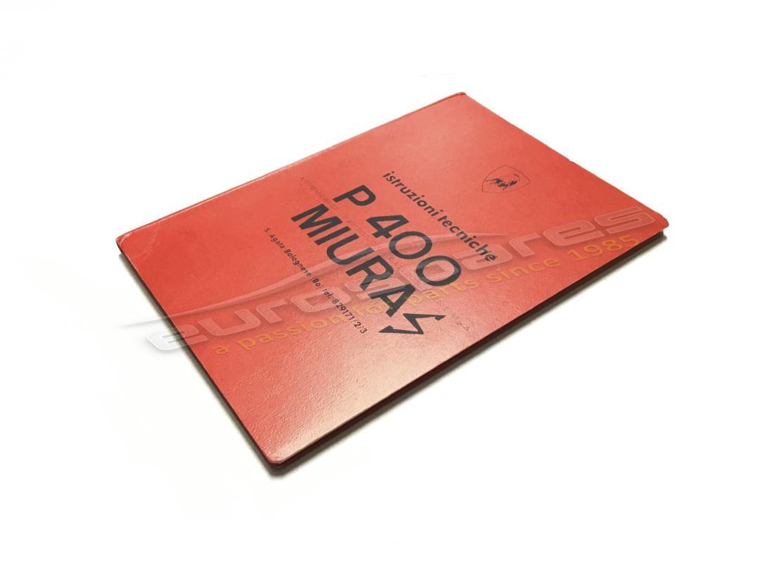 NEW (OTHER) LAMBORGHINI MIURA P400 TECHNICAL HANDBOOK. PART NUMBER LHAN100 (1) new (other) lamborghini miura p400 technical handbook. part number lhan100 (1)