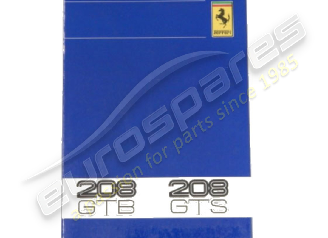 NEW FERRARI 208 GTB/GTS OWNERS HANDBOOK. PART NUMBER 95990034 (1) new ferrari 208 gtb/gts owners handbook. part number 95990034 (1)
